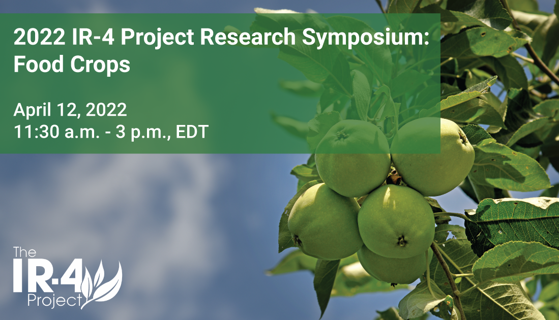 Image of green apples growing on a tree. Text in front of image says "2022 IR-4 Project Research Symposium: Food Crops, April 12, 2022, 11:30 a.m. - 3 p.m. EDT"